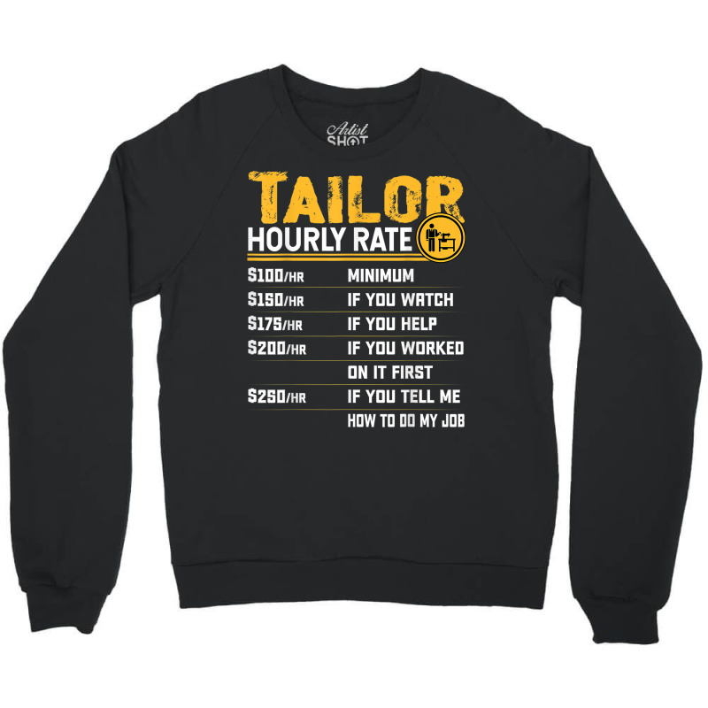 Tailor Hourly Rate   Sewing Seamstress Quilter Dressmaker Crewneck Sweatshirt | Artistshot