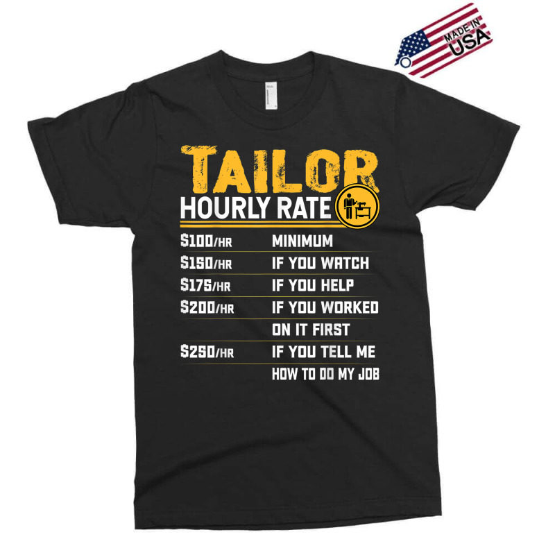 Tailor Hourly Rate   Sewing Seamstress Quilter Dressmaker Exclusive T-shirt | Artistshot