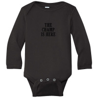 The Champ Is Here Sport Martial Arts Motivational Gym Long Sleeve Baby Bodysuit | Artistshot