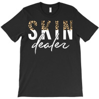 Skin Dealer Skin Esthetician Leopard Skin Dealer T-shirt | Artistshot