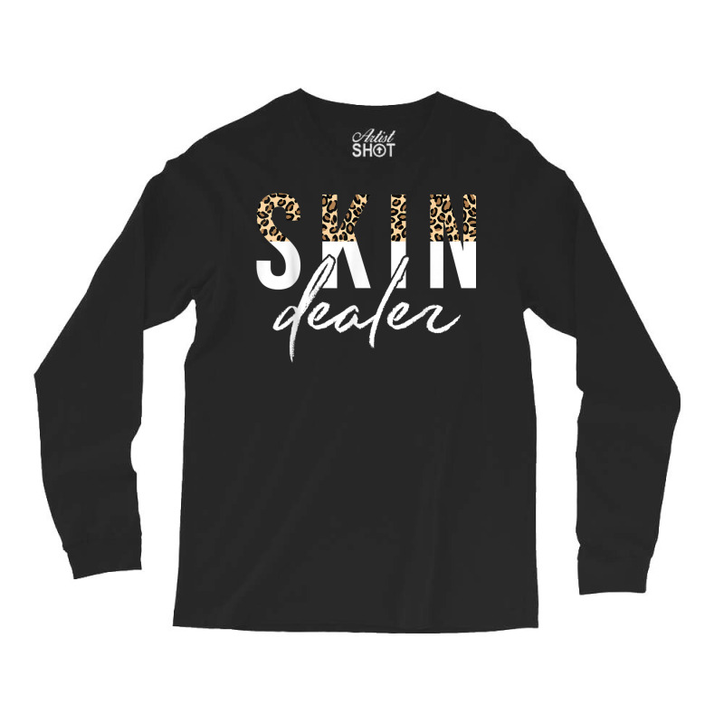 Skin Dealer Skin Esthetician Leopard Skin Dealer Long Sleeve Shirts | Artistshot