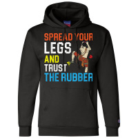 Spread Your Legs And Trust The Rubber Boulderer Bouldering Champion Hoodie | Artistshot