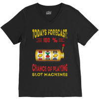 Todays Forecast Slot Machine Fruit Game Gaming Machine V-neck Tee | Artistshot