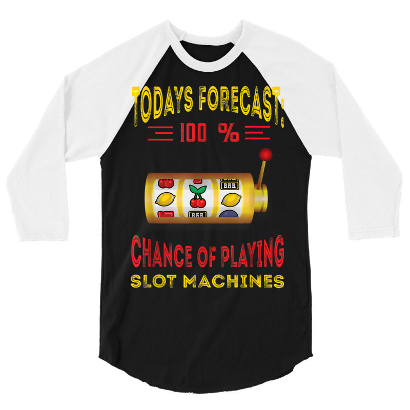 Todays Forecast Slot Machine Fruit Game Gaming Machine 3/4 Sleeve Shirt | Artistshot