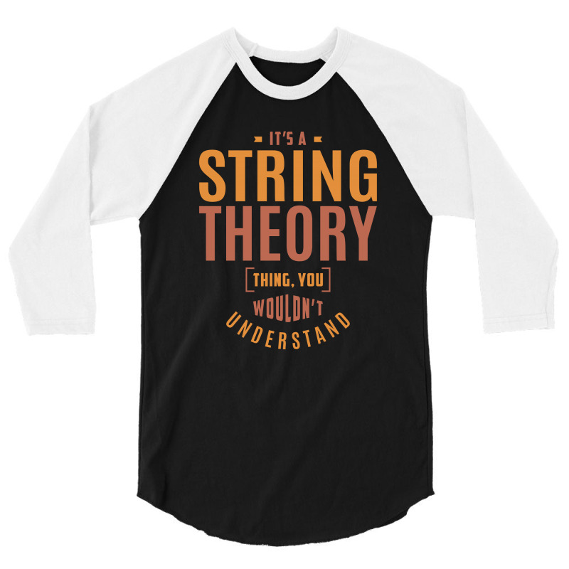 It's A String Theory Thing 3/4 Sleeve Shirt | Artistshot