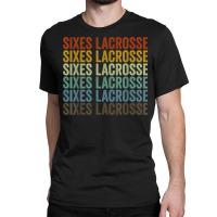 Sixes Lacrosse Sports Retro Classic T-shirt | Artistshot