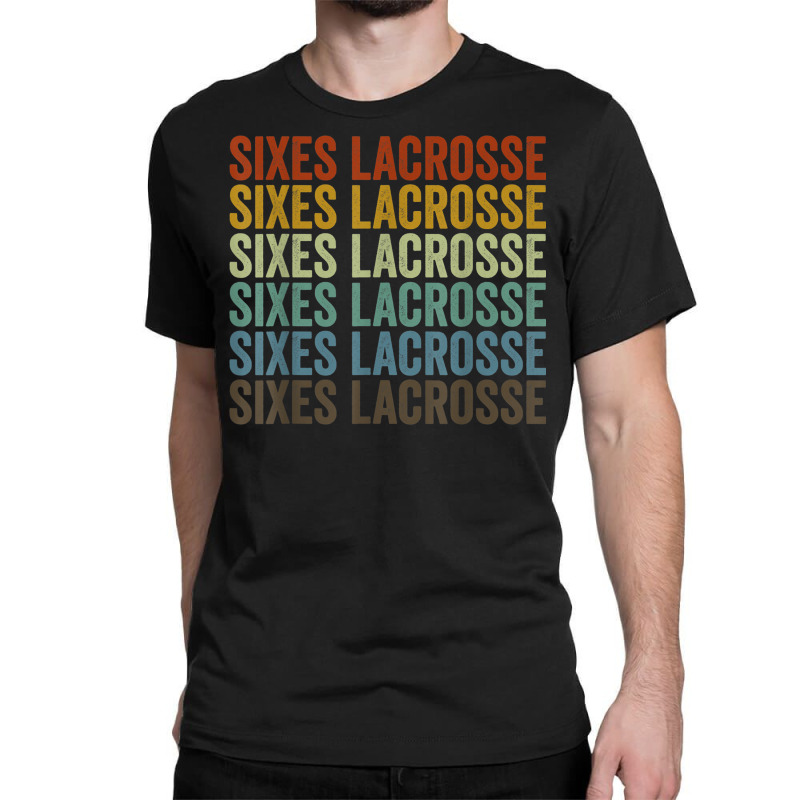 Sixes Lacrosse Sports Retro Classic T-shirt by Queenie | Artistshot