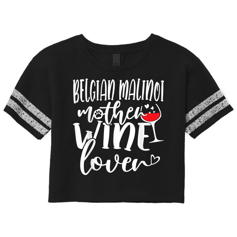 Wine Lover Belgian Malinoi Mother T Shirt Scorecard Crop Tee by cm-arts | Artistshot