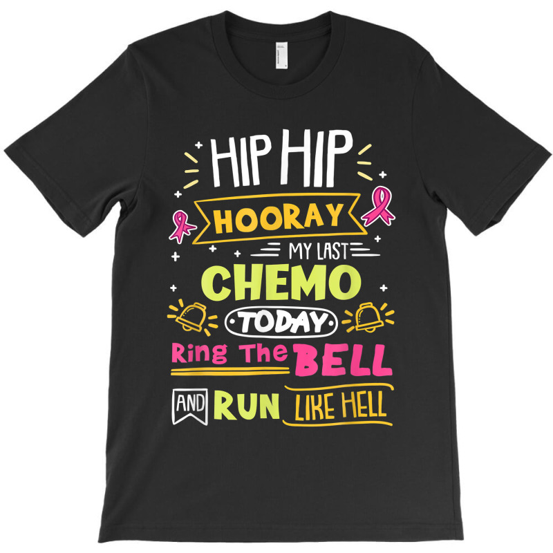 Last-chemo Today-ring-the-bell-cancer-warrior T-shirt | Artistshot