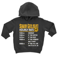 Senior Geologist Hourly Rate   Funny Geology Geologist Toddler Hoodie | Artistshot