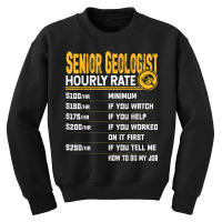 Senior Geologist Hourly Rate   Funny Geology Geologist Youth Sweatshirt | Artistshot