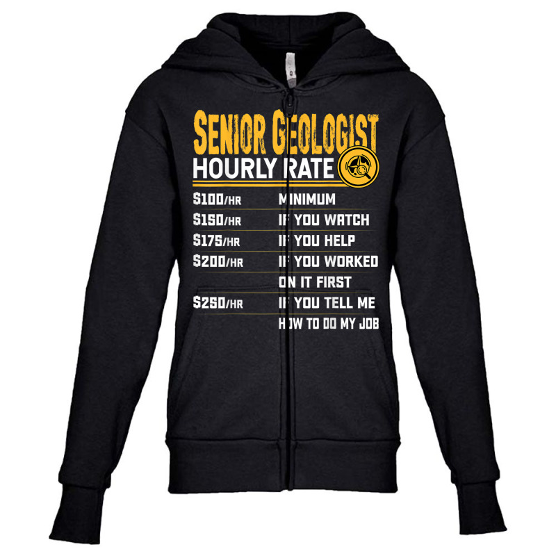 Senior Geologist Hourly Rate   Funny Geology Geologist Youth Zipper Hoodie by Short | Artistshot