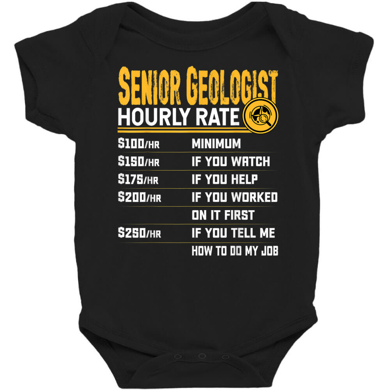 Senior Geologist Hourly Rate   Funny Geology Geologist Baby Bodysuit by Short | Artistshot