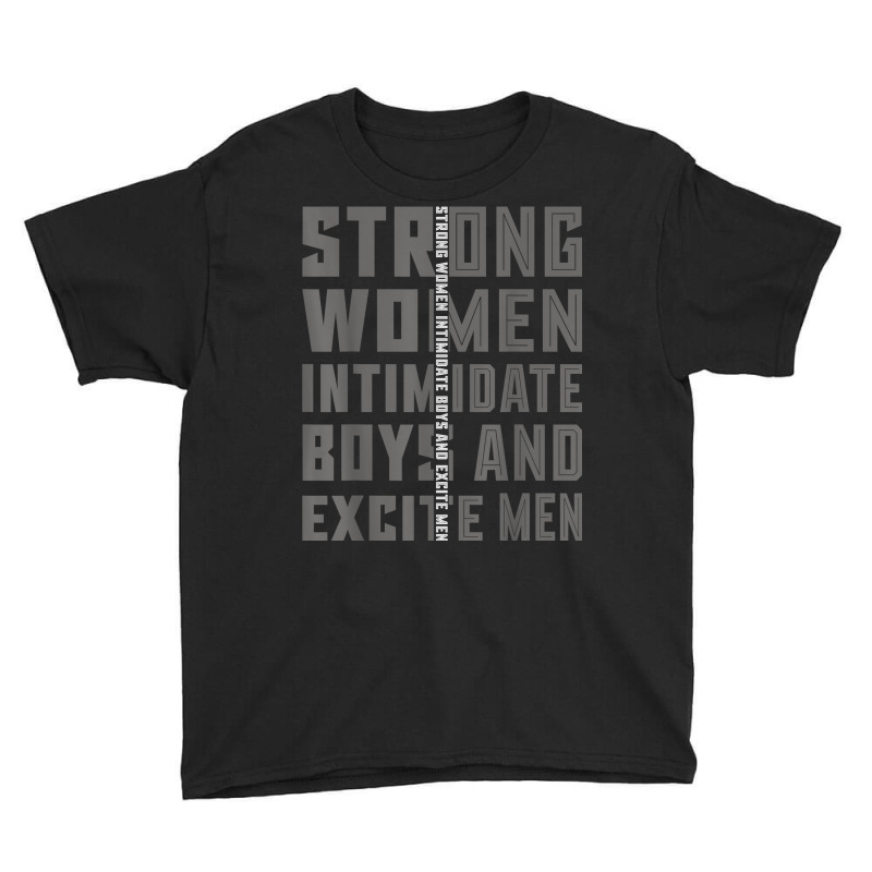 Strong Women Intimidate Boys And Excite Men Youth Tee by Lion | Artistshot