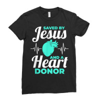 Saved By Jesus And A Heart Donor Organ Donation Awareness Ladies Fitted T-shirt | Artistshot