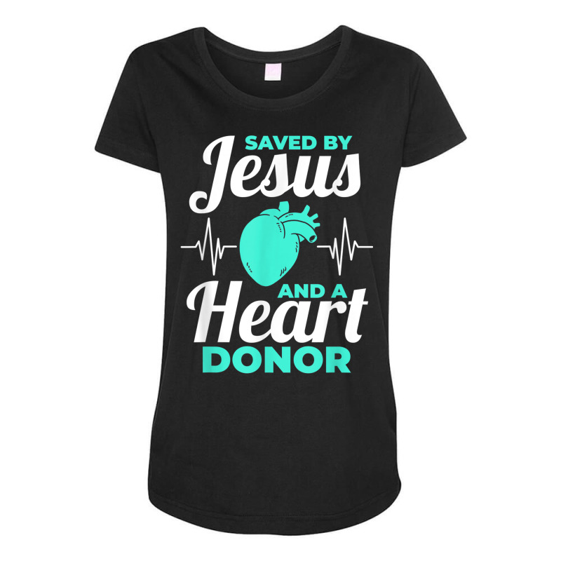 Saved By Jesus And A Heart Donor Organ Donation Awareness Maternity Scoop Neck T-shirt by Fly | Artistshot