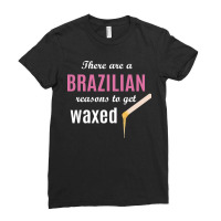 Brazilian Reasons To Get Waxed Esthetician Wax Quote Ladies Fitted T-shirt | Artistshot