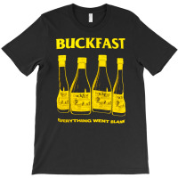 Buckfast, Everything Went Blank, The Buckfast, Buckfasts, Buckfast Art T-shirt | Artistshot