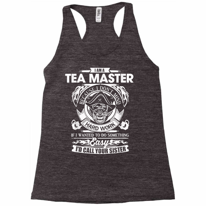 Tea Time ~ I Am A Tea Master T Shirt Racerback Tank by cm-arts | Artistshot