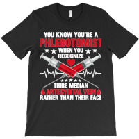 You Know You Are A Phlebotomist Syringes Phlebotomy Novelty T Shirt T-shirt | Artistshot