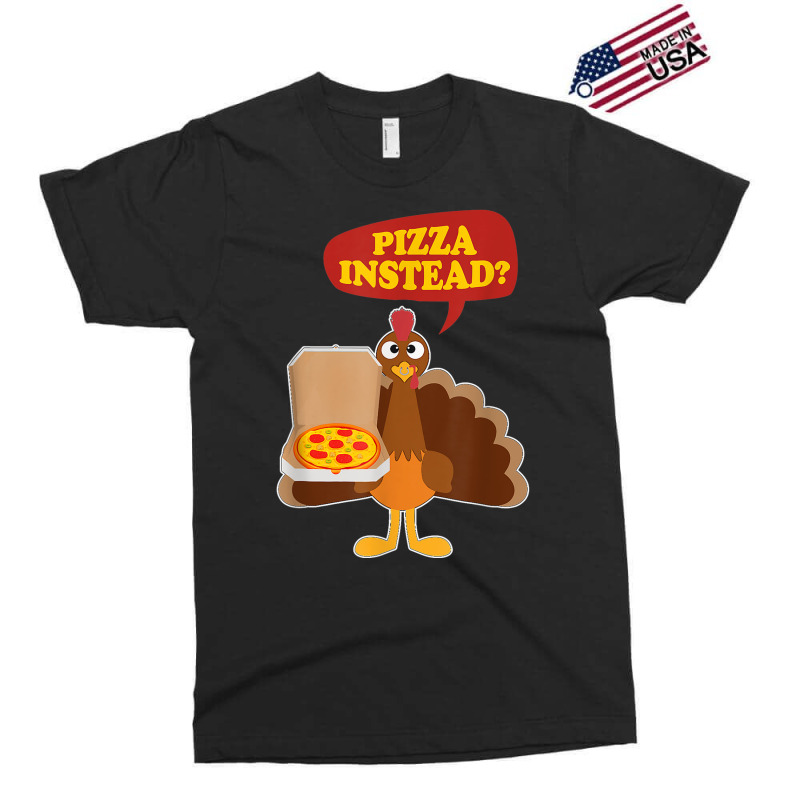 Turkey Lets Have Pizza Instead Funny Thanksgiving Men Women Exclusive T-shirt by Hulk | Artistshot