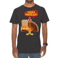 Turkey Lets Have Pizza Instead Funny Thanksgiving Men Women Vintage T-shirt | Artistshot