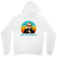 But Her Emails, But Her Email, The But Her Emails, But, Her, Emails, B Unisex Hoodie | Artistshot