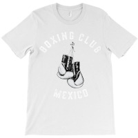 Boxing Club Mexico Hoodie Distressed Gloves Latin T-shirt | Artistshot