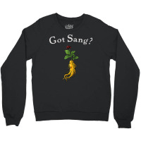 American Ginseng Got Sang T Shirt Crewneck Sweatshirt | Artistshot