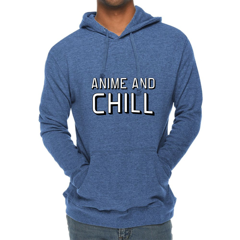 Anime And Chill   Anime Lightweight Hoodie by sukethijau | Artistshot