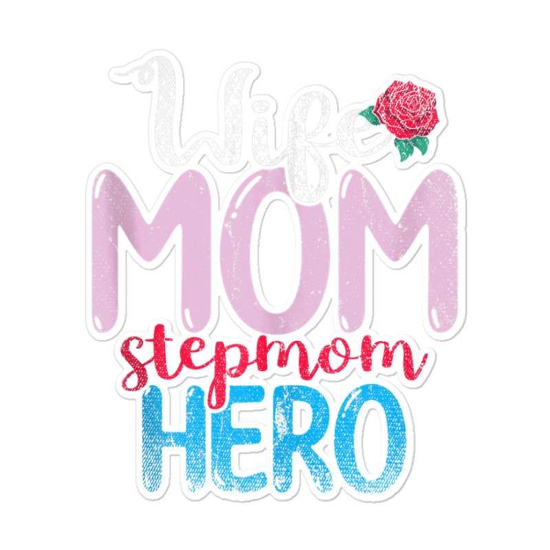 Family Mommy Wife Mom Stepmom Hero Mothers Day Rose Step Mom Tank Top Sticker | Artistshot