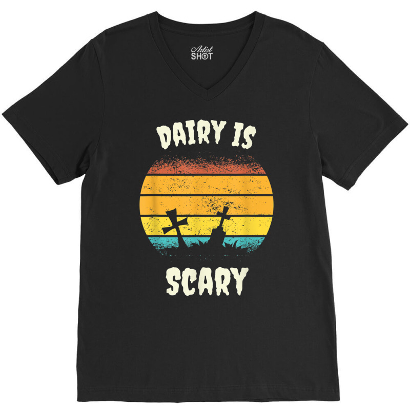 Dairy Is Scary Retro Vintage Halloween Scary Costume T Shirt V-neck Tee | Artistshot