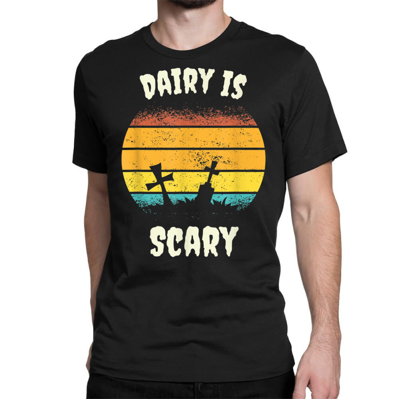 Dairy Is Scary Retro Vintage Halloween Scary Costume T Shirt Classic T-shirt | Artistshot