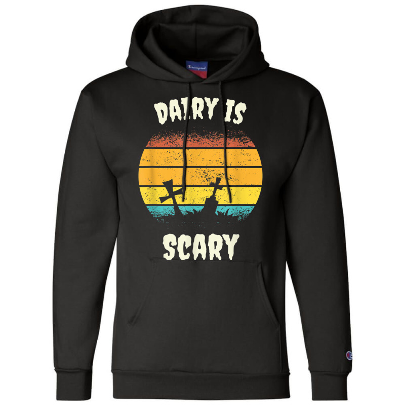 Dairy Is Scary Retro Vintage Halloween Scary Costume T Shirt Champion Hoodie | Artistshot