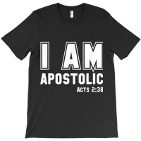 I Am Apostolic (white) T-shirt | Artistshot