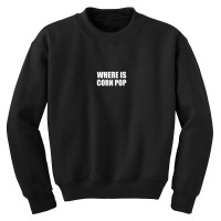 Where Is Corn Pop The Bad Dude Youth Sweatshirt | Artistshot