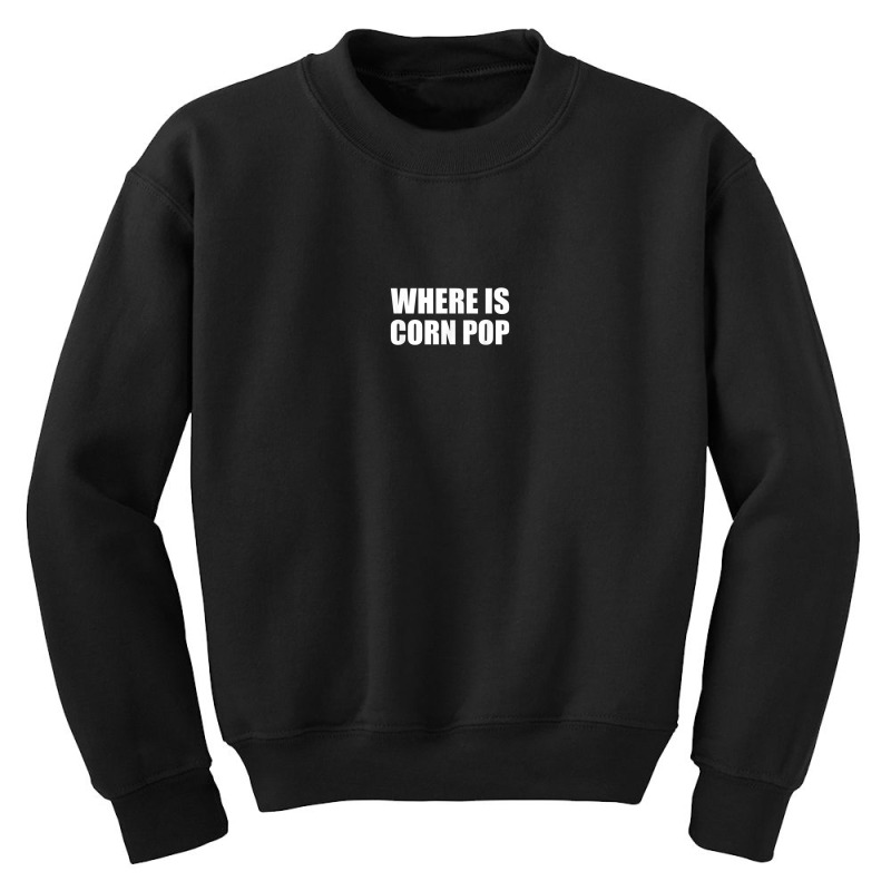 Where Is Corn Pop The Bad Dude Youth Sweatshirt by Moose | Artistshot