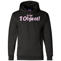 Legally Blonde I Object Quote T Shirt Champion Hoodie | Artistshot