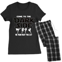 Muay Thai  - Come To The Dark Side - Martial Artist Gift Women's Pajamas Set | Artistshot