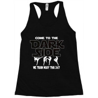 Muay Thai  - Come To The Dark Side - Martial Artist Gift Racerback Tank | Artistshot