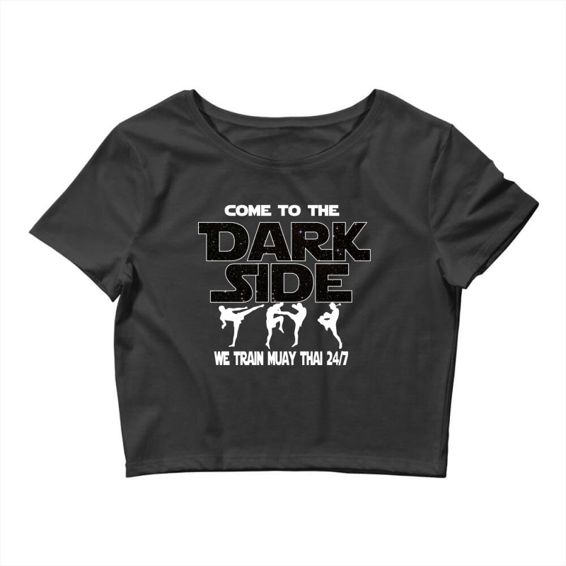 Muay Thai  - Come To The Dark Side - Martial Artist Gift Crop Top by cm-arts | Artistshot