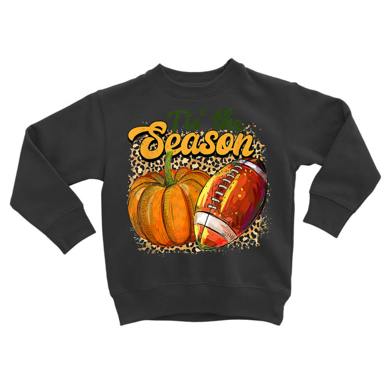 Tis The Season Leopard Pumpkin Football Autumn Thanksgiving Toddler Sweatshirt by Skunk | Artistshot