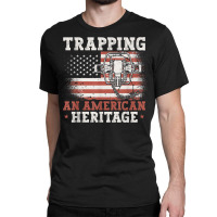 Trapping An American Heritage Trap Hunting Trapper Classic T-shirt | Artistshot