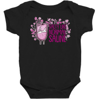 Salty Like Normal Saline Nurse Baby Bodysuit | Artistshot