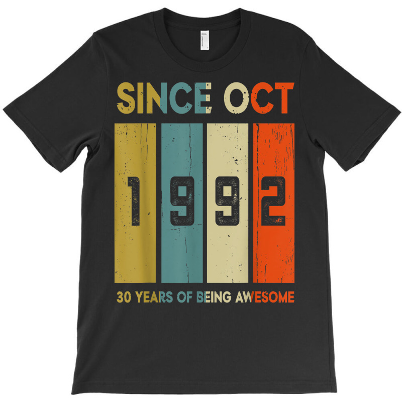 Since October 1992 30 Years Of Being Awesome 30th Birthday T-shirt | Artistshot