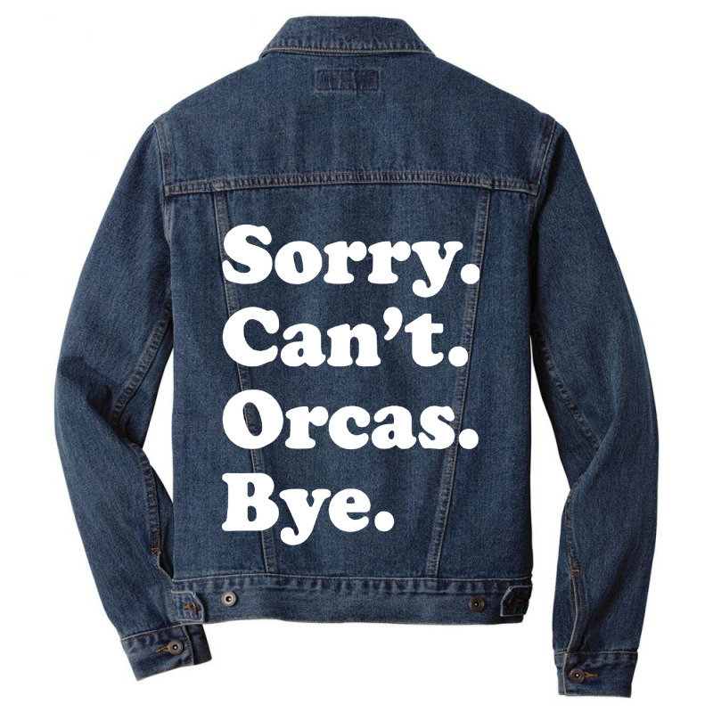 Sorry Can't Orcas Bye Men Denim Jacket by Melia art | Artistshot