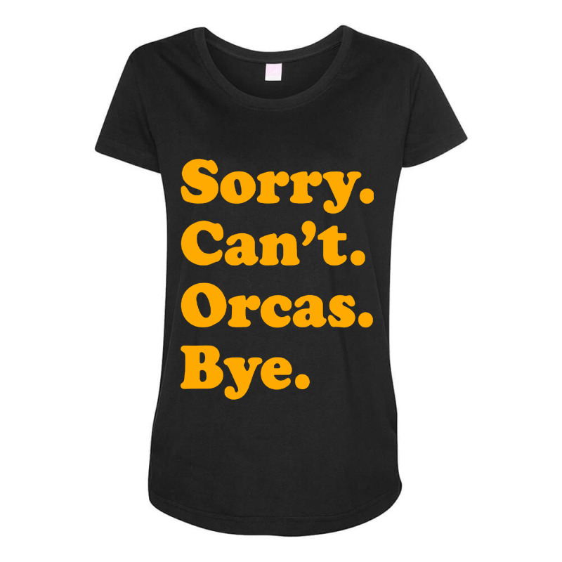 Sorry Can't Orcas Bye Maternity Scoop Neck T-shirt by Melia art | Artistshot