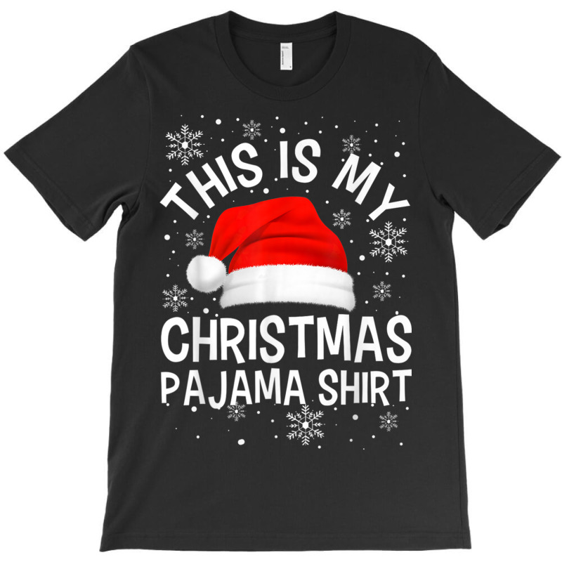 This Is My Christmas Pajama Shirt Funny Family Matching Xmas T-shirt | Artistshot