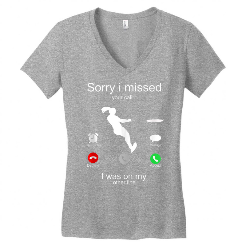 Funny Sorry I Missed Your Call Was On Other Line Water Ski Tank Top Women's V-Neck T-Shirt by cm-arts | Artistshot