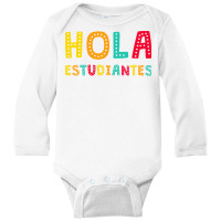 Maestra Bilingual Regalos Spanish Teacher Hola Estudiantes Long Sleeve Long Sleeve Baby Bodysuit | Artistshot